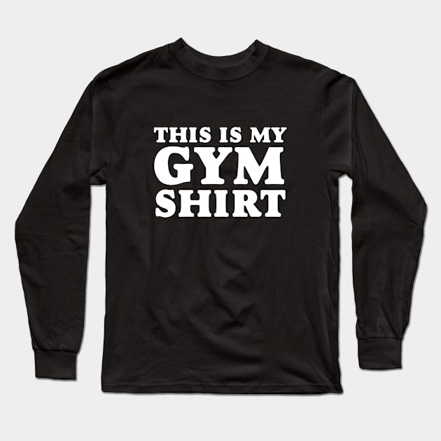 Gym Shirt Long Sleeve T-Shirt by Woah_Jonny